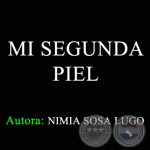 MI SEGUNDA PIEL - Autora: NIMIA SOSA LUGO